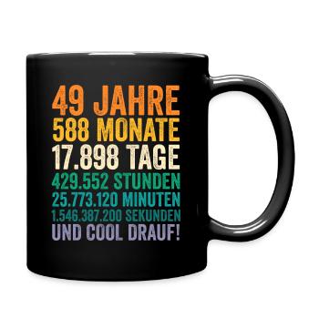 49 Jahre Neunundvierzigster Geburtstag - Tasse einfarbig - Schwarz - Rechts