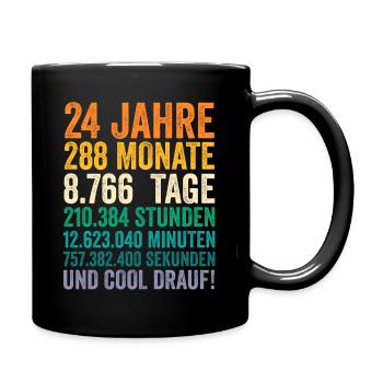 24 Jahre Vierundzwanzigster Geburtstag - Tasse einfarbig - Schwarz - Rechts