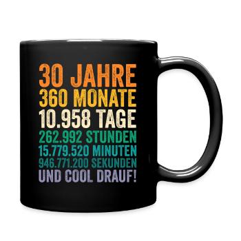 30 Jahre Dreißigster Geburtstag - Tasse einfarbig - Schwarz - Rechts