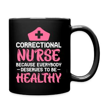 correctional nurse everybody healthy Design - Tasse einfarbig - Schwarz - Rechts