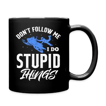 dont follow me I do stupid things Design - Tasse einfarbig - Schwarz - Rechts