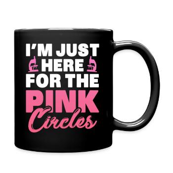 I m just here for the pink circles Design - Tasse einfarbig - Schwarz - Rechts
