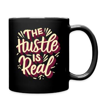 The Hustle is Real Lustiger Spruch - Tasse einfarbig - Schwarz - Rechts