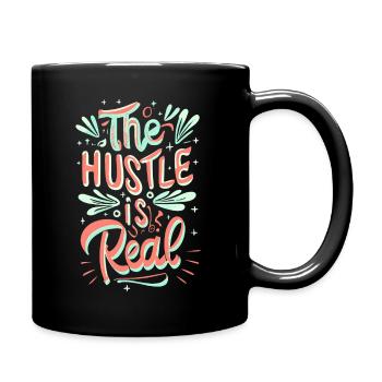 The Hustle is Real Sarcastic Saying - Full Colour Mug - black - Right