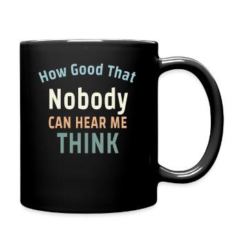 Comme c’est bon que personne ne puisse m’entendre penser - Mug uni - noir - Droite