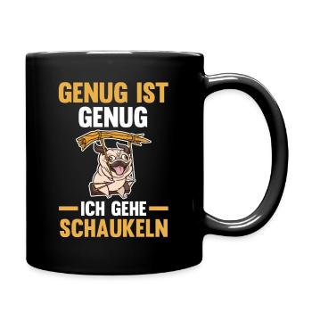 Hund Genug Ist Genug Ich Gehe Schaukeln - Tasse einfarbig - Schwarz - Rechts