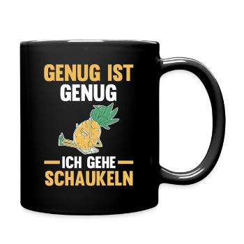 Ananas Genug Ist Genug Ich Gehe Schaukeln - Tasse einfarbig - Schwarz - Rechts
