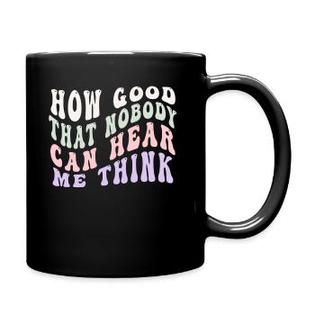 Comme c’est bon que personne ne puisse m’entendre penser - Mug uni - noir - Droite