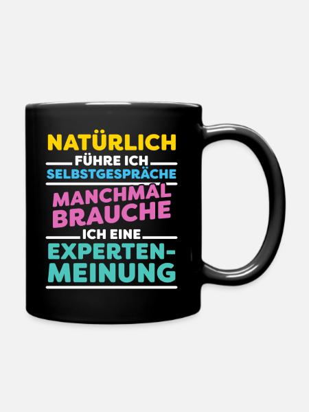 Selbstgespräche für Expertenmeinung - hell - Tasse einfarbig - Schwarz