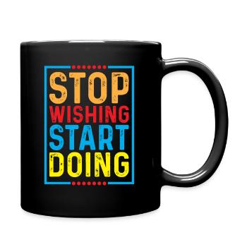Stop whining and start acting - Full Colour Mug - black - Right