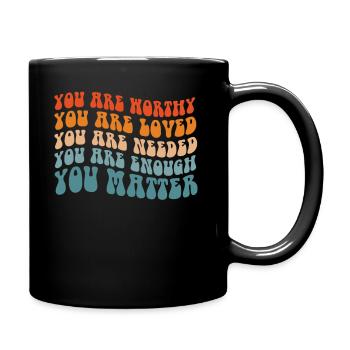 Du bist wichtig, Freundlichkeit, sei freundlich, groovy, psychische Gesundheit - Tasse einfarbig - Schwarz - Rechts