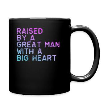 Aufgezogen von einem großen Mann mit einem großen Herzen Vatertag - Tasse einfarbig - Schwarz - Rechts