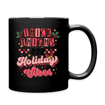 Thick Thighs and Holiday Vibes Weihnachten - Tasse einfarbig - Schwarz - Rechts