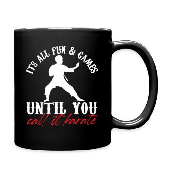 tout le plaisir et les jeux jusqu’à ce que vous l’appeliez karaté Design - Mug uni - noir - Droite