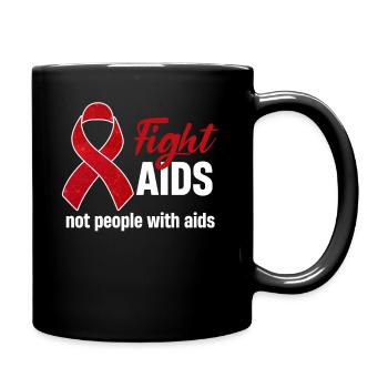 Fight AIDS, not people with AIDS - Full Colour Mug - black - Right