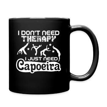 I Don't Need Therapy I Just Need Capoeira - Full Colour Mug - black - Right