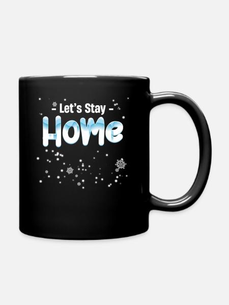 Bleiben Wir Zu Hause Kaltes Wetter Saisonal Frost - Tasse einfarbig - Schwarz