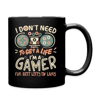 I Don't Need To Get A life I'm A Gamer Nerd Gift - Full Colour Mug - black - Right
