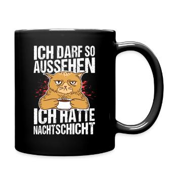 Ich darf So Aussehen Ich Hatte Nachtschicht Morgen - Tasse einfarbig - Schwarz - Rechts