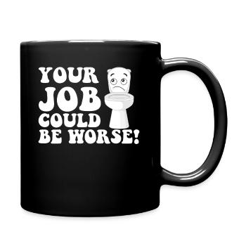 Your Job Could Be Worse Toilet Paper Workplace - Full Colour Mug - black - Right