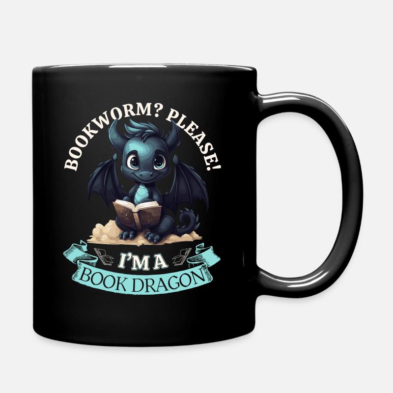 Bücherwurm: "Bookworm? Please! I'm A Book Dragon" - Tasse einfarbig - Schwarz