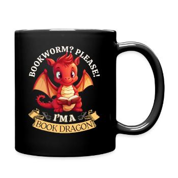 Bücherwurm: "Bookworm? Please! I'm A Book Dragon" - Tasse einfarbig - Schwarz - Rechts