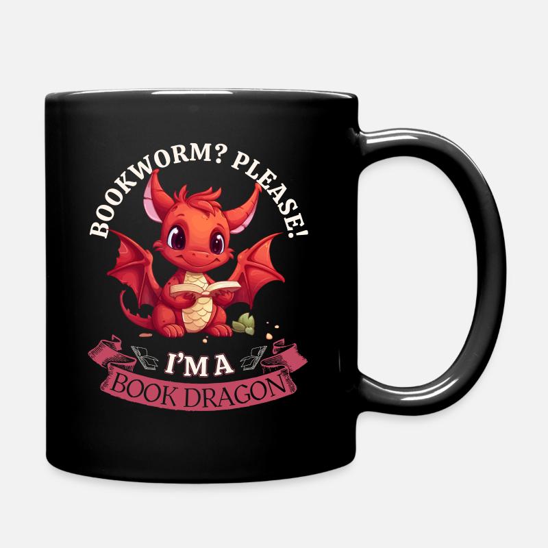 Bücherwurm: "Bookworm? Please! I'm A Book Dragon" - Tasse einfarbig - Schwarz