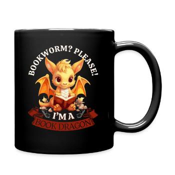 Bücherwurm: "Bookworm? Please! I'm A Book Dragon" - Tasse einfarbig - Schwarz - Rechts