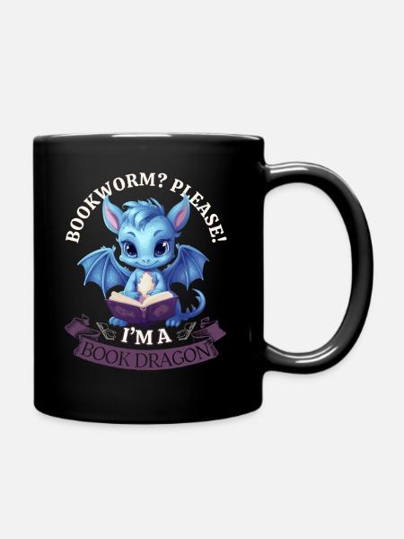 Bücherwurm: "Bookworm? Please! I'm A Book Dragon" - Tasse einfarbig - Schwarz