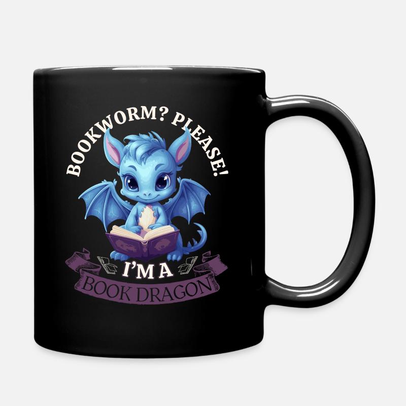 Bücherwurm: "Bookworm? Please! I'm A Book Dragon" - Tasse einfarbig - Schwarz