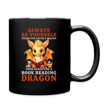 "Always Be Yourself" - Bücher lesen Gelber Drachen - Tasse einfarbig - Schwarz - Rechts