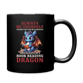 "Always Be Yourself" - Bücher lesen Blauer Drachen - Tasse einfarbig - Schwarz - Rechts