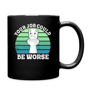 Votre travail pourrait être pire Papier toilette Lieu de travail - Mug uni - noir - Droite