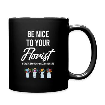 Seien Sie Nett Zu Ihrem Floristen Lustiger - Tasse einfarbig - Schwarz - Rechts