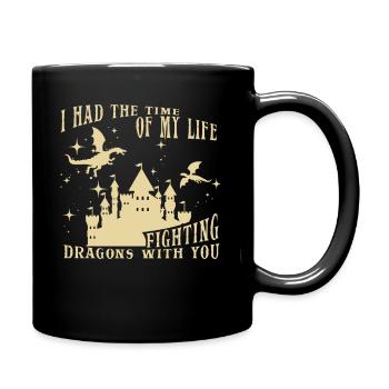 I Had The Time Of My Life Fighting Dragons - Full Colour Mug - black - Right