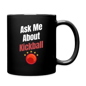 Ask me a question about Kickball Funny - Full Colour Mug - black - Right