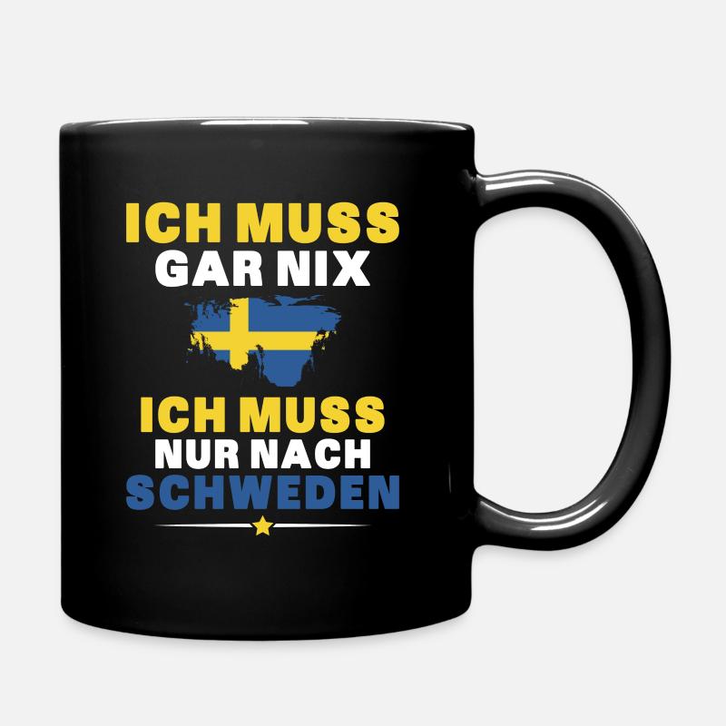 Ich Muss Gar Nix Ich Muss Nur Nach Schweden - Tasse einfarbig - Schwarz