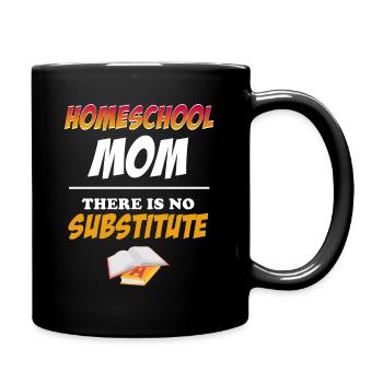 Homeschool Mom: There Is No - Full Colour Mug - black - Right