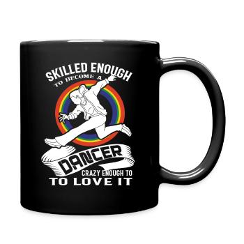 Dancer Skilled Enough To Become A Dancer - Full Colour Mug - black - Right