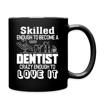 Dentist Skilled Enough To Become A Dentist - Full Colour Mug - black - Right