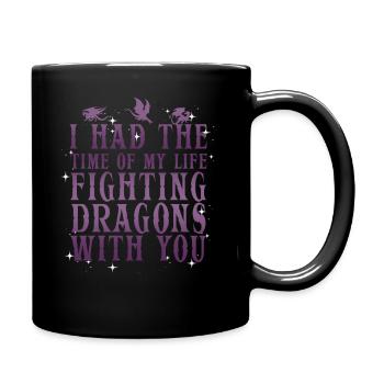 I Had The Time Of My Life Fighting Dragons - Full Colour Mug - black - Right