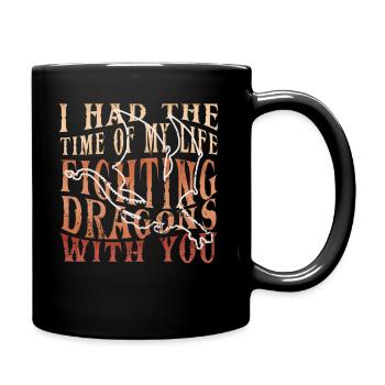 I Had The Time Of My Life Fighting Dragons - Full Colour Mug - black - Right
