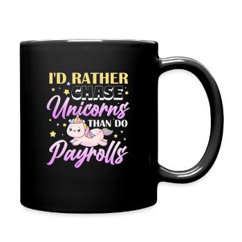 I'd rather chase unicorns than do payroll - Tasse einfarbig - Schwarz - Rechts