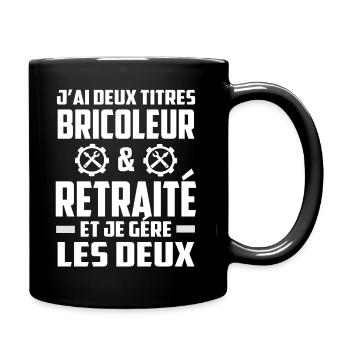 Jai deux titres bricoleur retraité je gère les deu - Mug uni - noir - Droite