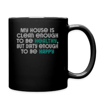 Mein Haus ist sauber genug, um gesund zu sein - Tasse einfarbig - Schwarz - Rechts