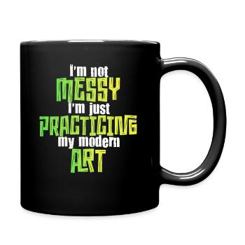 I'm Not A Messy Fun Modern Art Painting - Full Colour Mug - black - Right