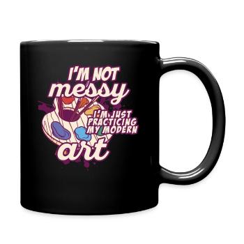 I'm Not A Messy Fun Modern Art Painting - Full Colour Mug - black - Right