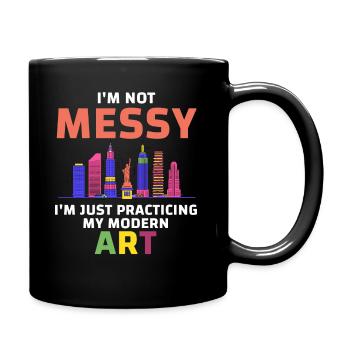 I'm Not A Messy Fun Modern Art Painting - Full Colour Mug - black - Right