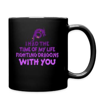I Had The Time Of My Life Fighting Dragons - Full Colour Mug - black - Right