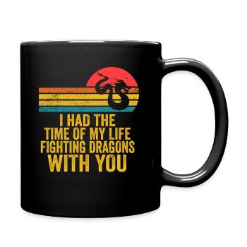 I Had The Time Of My Life Fighting Dragons - Full Colour Mug - black - Right